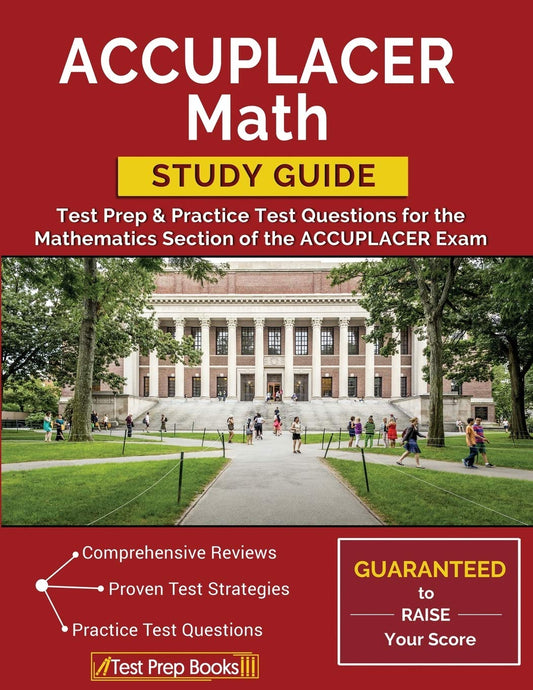 ACCUPLACER Math Study Guide: Test Prep & Practice Test Questions for the Mathematics Section of the ACCUPLACER Exam - 5372