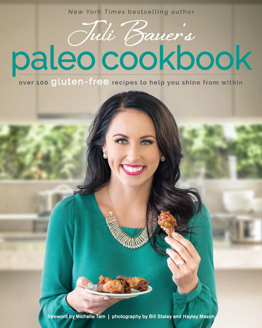 Juli Bauer's Paleo Cookbook: Over 100 Gluten-Free Recipes to Help You Shine from Within - 1850