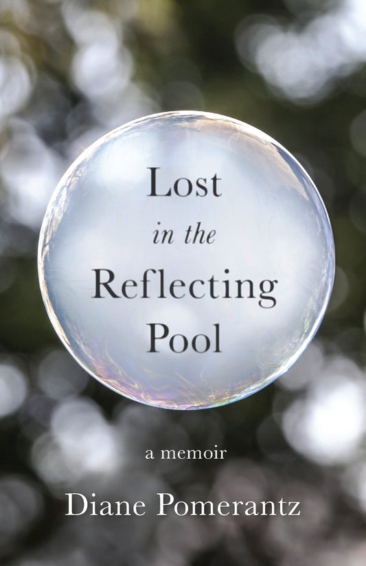 Lost in the Reflecting Pool: A Memoir - 7108