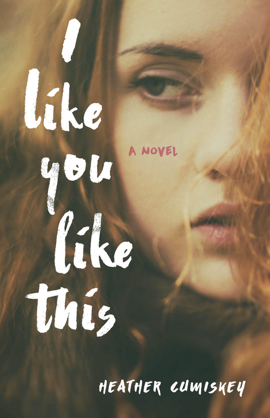 I Like You Like This: A Novel - 8821