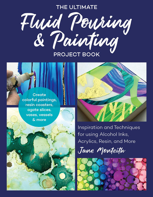 Ultimate Fluid Pouring & Painting Project Book - 2567