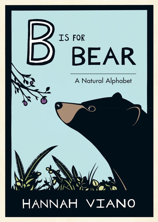 B Is for Bear: A Natural Alphabet - 1206