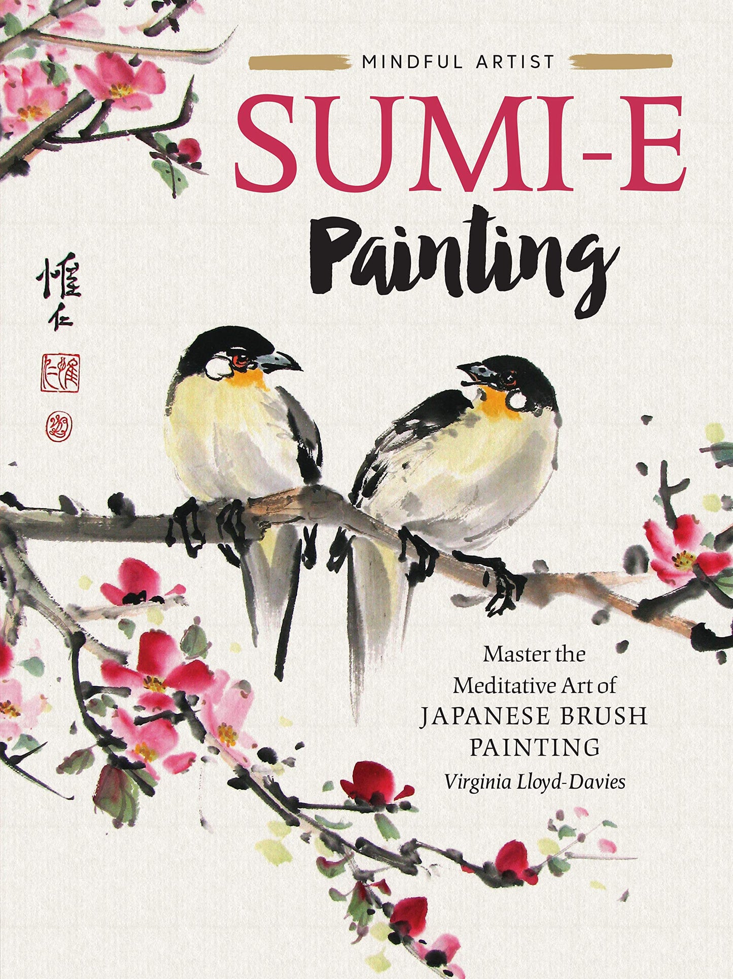Sumi-e Painting: Master the meditative art of Japanese brush painting (Volume 1) (Mindful Artist, 1)