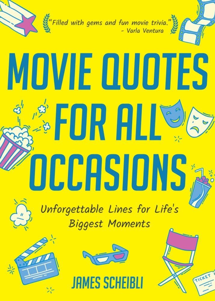 Movie Quotes for All Occasions: Unforgettable Lines for Life's Biggest Moments - 4582