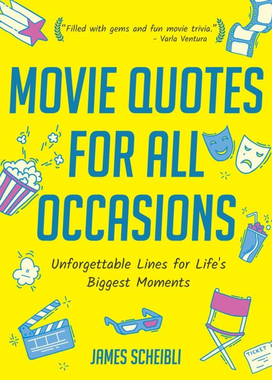 Movie Quotes for All Occasions: Unforgettable Lines for Life's Biggest Moments - 4582