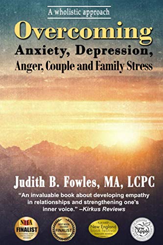 Overcoming: Anxiety, Depression, Anger, Couple and Family Stress