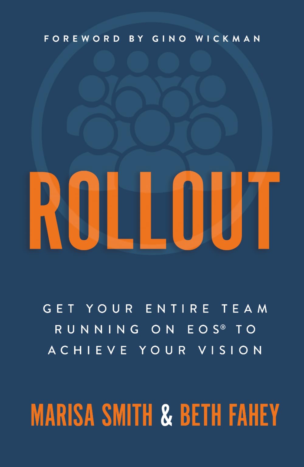Rollout: Get Your Entire Team Running on EOS to Achieve Your Vision