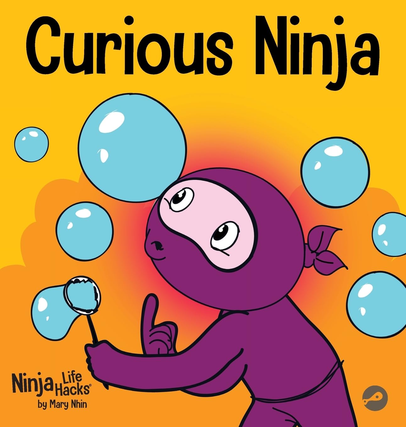 Curious Ninja: A Social Emotional Learning Book For Kids About Battling Boredom and Learning New Things (Ninja Life Hacks)