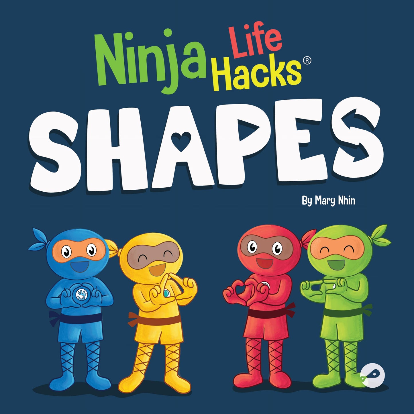 Ninja Life Hacks SHAPES: Perfect Children's Board Book for Babies, Toddlers, Preschool About Shapes (Little Ninja Life Hacks)