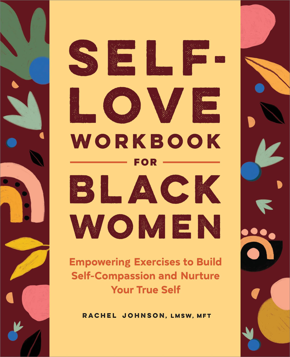 Self-Love Workbook for Black Women: Empowering Exercises to Build Self-Compassion and Nurture Your True Self (Self-Love for Women)