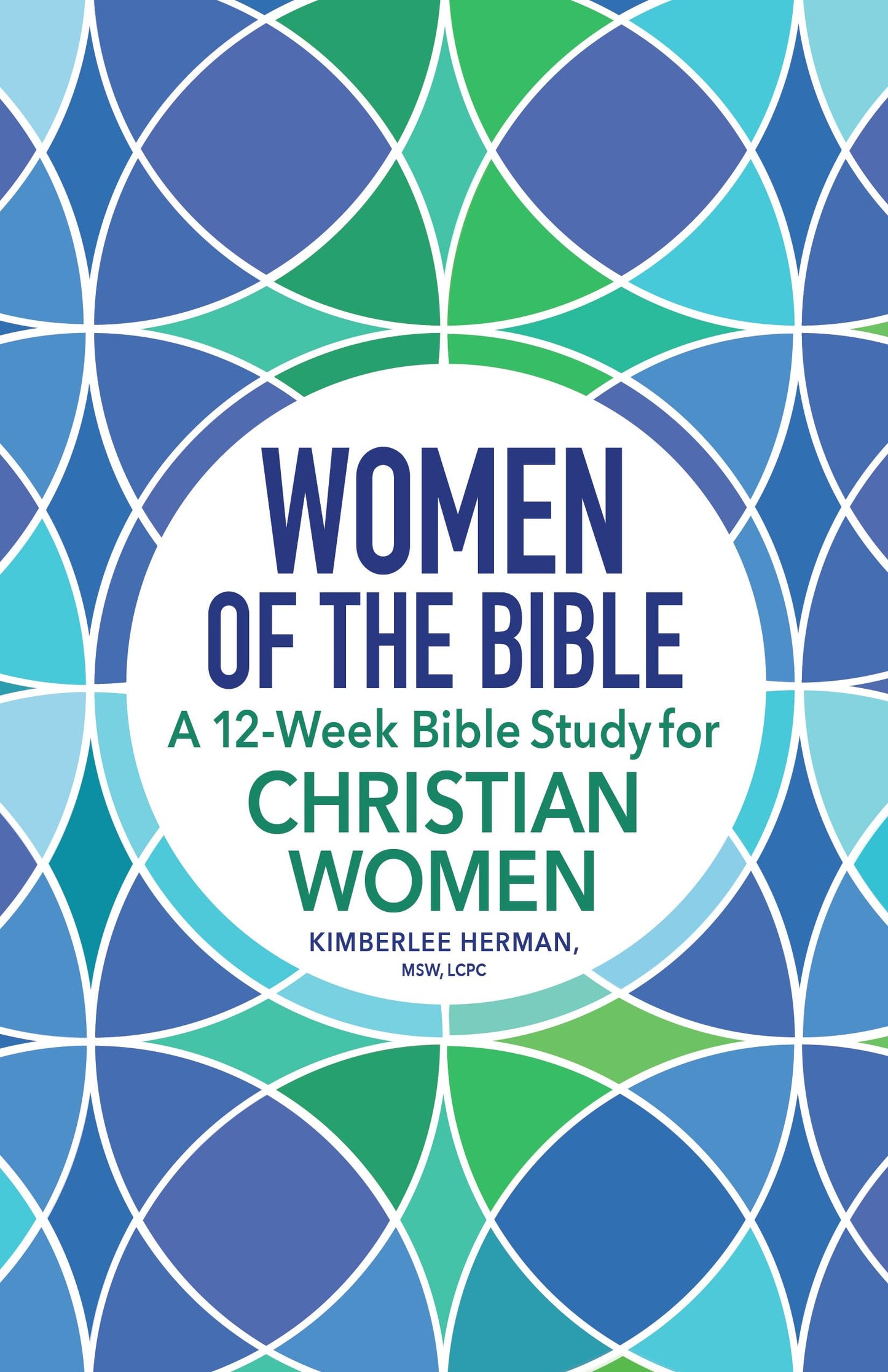 Women of the Bible: A 12-Week Bible Study for Christian Women - 4414