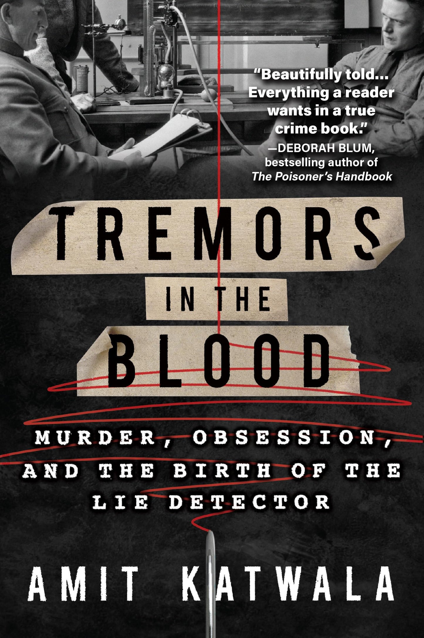 Tremors in the Blood: Murder, Obsession, and the Birth of the Lie Detector - 5130