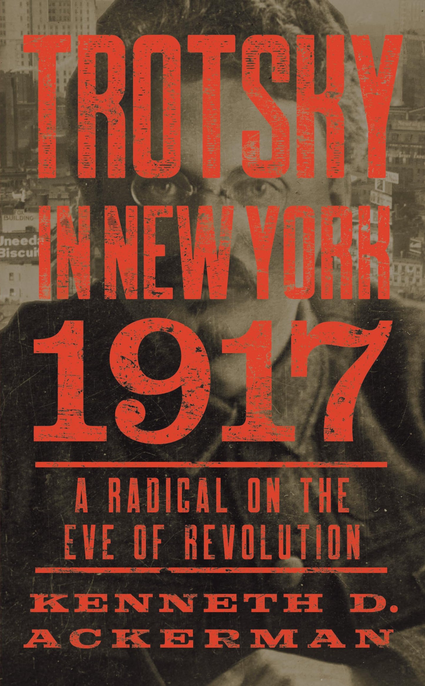 Trotsky in New York, 1917: A Radical on the Eve of Revolution - 801