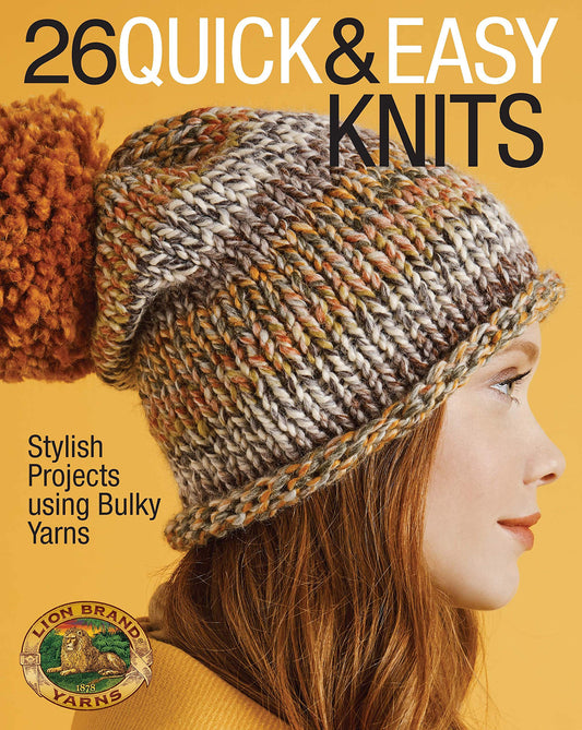 26 Quick & Easy Knits: Stylish Projects using Bulky Yarns