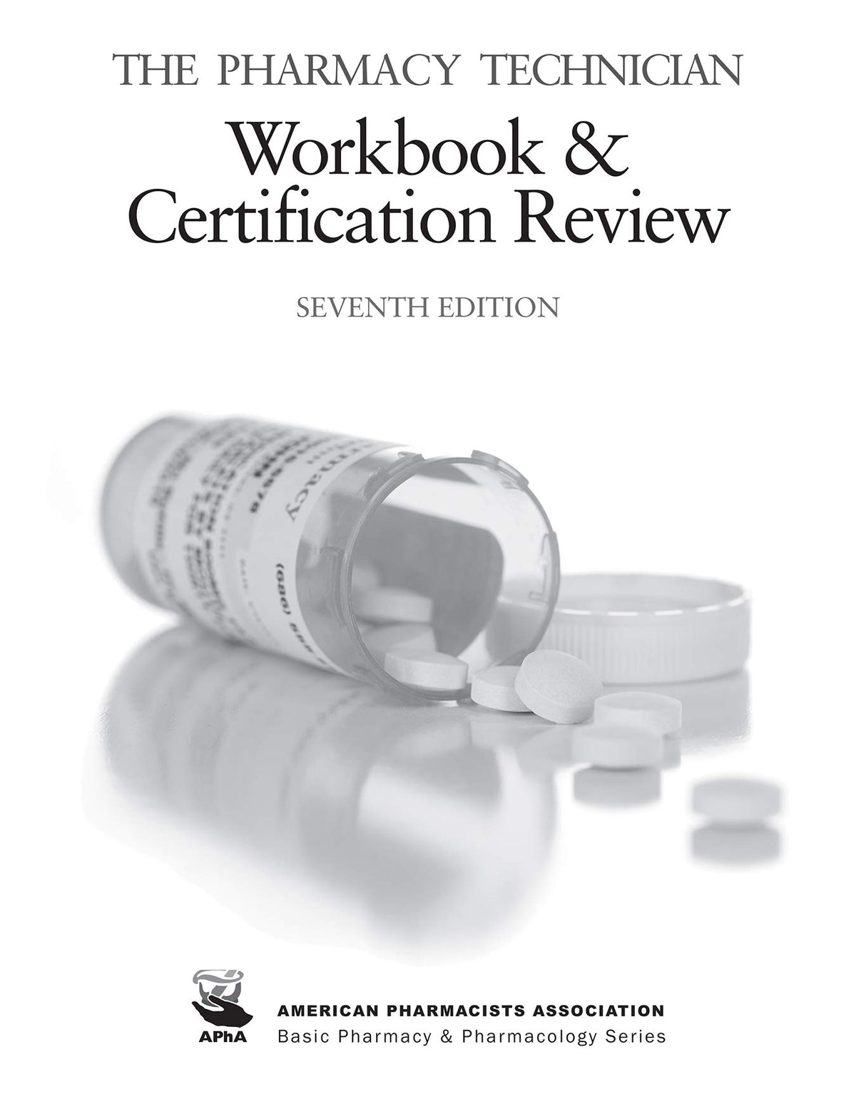 The Pharmacy Technician Workbook and Certification Review
