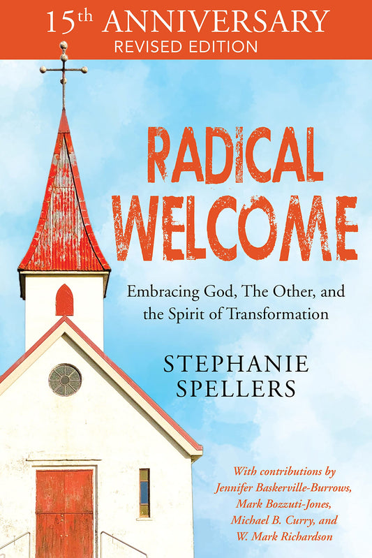 Radical Welcome: Embracing God, The Other, and the Spirit of Transformation - 2754