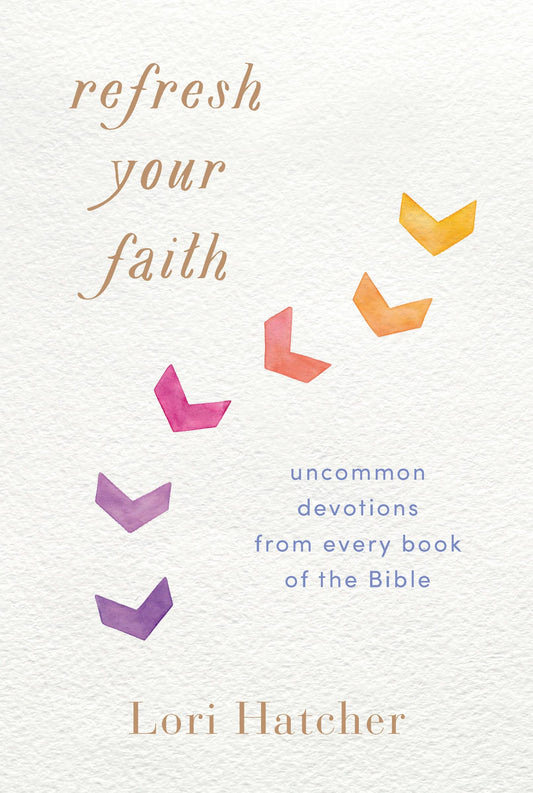 Refresh Your Faith: Uncommon Devotions from Every Book of the Bible - 8599
