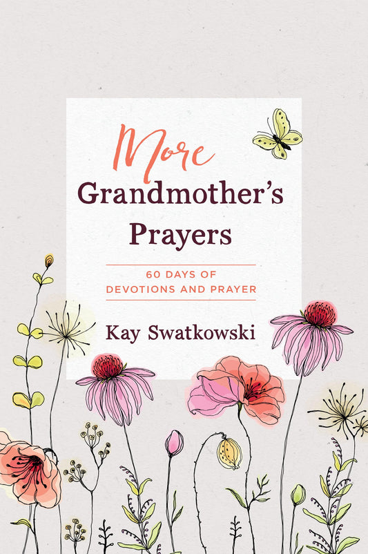 More Grandmother's Prayers: 60 Days of Devotions and Prayer - 2883