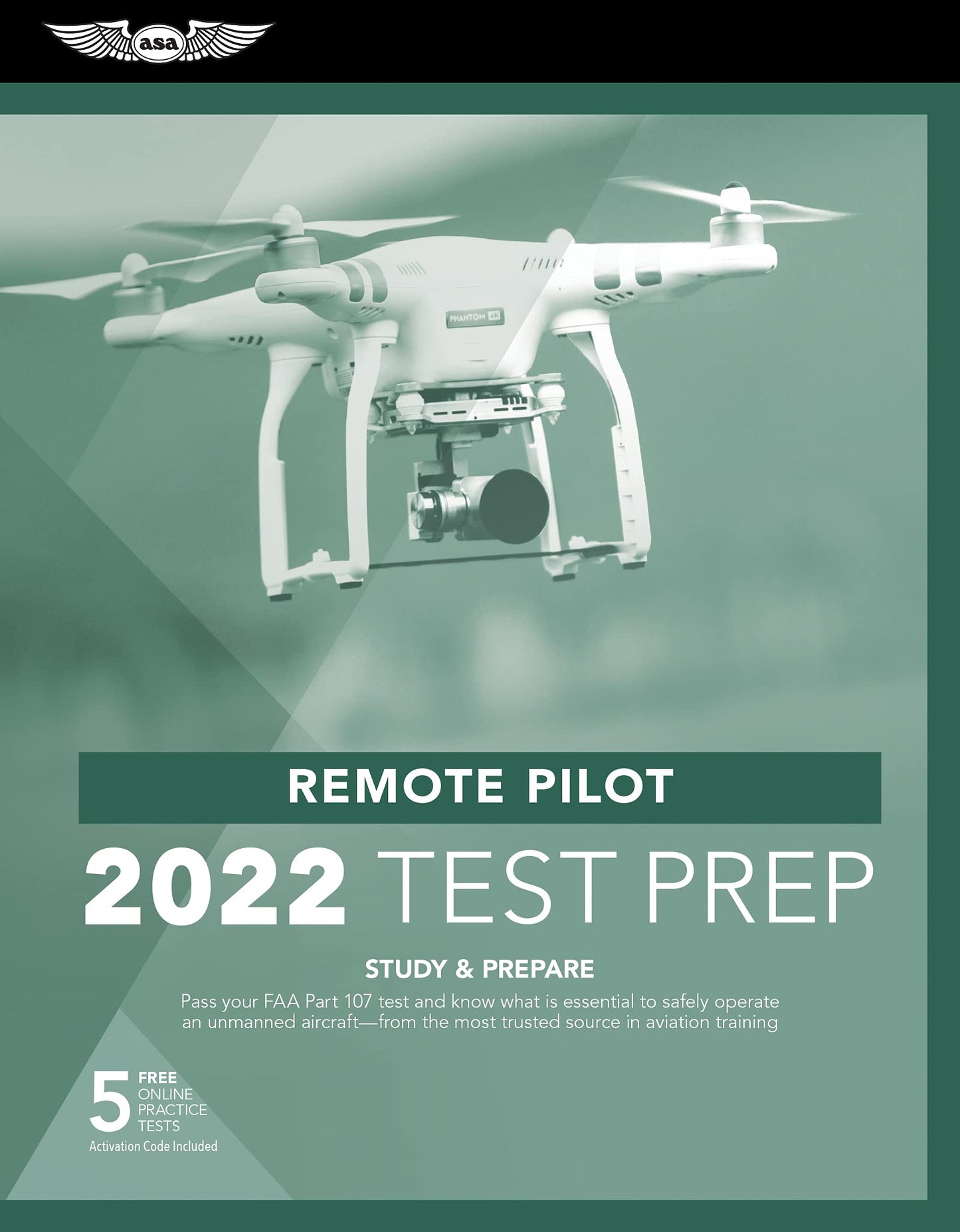 Remote Pilot Test Prep 2022: Study & Prepare: Pass your Part 107 test and know what is essential to safely operate an unmanned aircraft from the most ... in aviation training (ASA Test Prep Series)