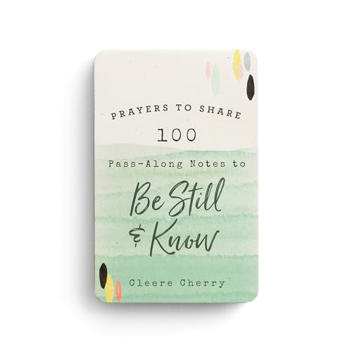 100 Pass-Along Notes to Be Still and Know: Prayers to Share (Shareable Messages of Encouragement with a Prayer, Scripture, and Inspirational Quote)