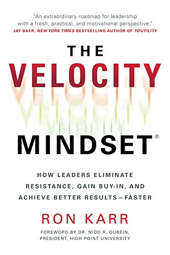 The Velocity Mindset®: How Leaders Eliminate Resistance, Gain Buy-in, and Achieve Better Results―Faster - 9651