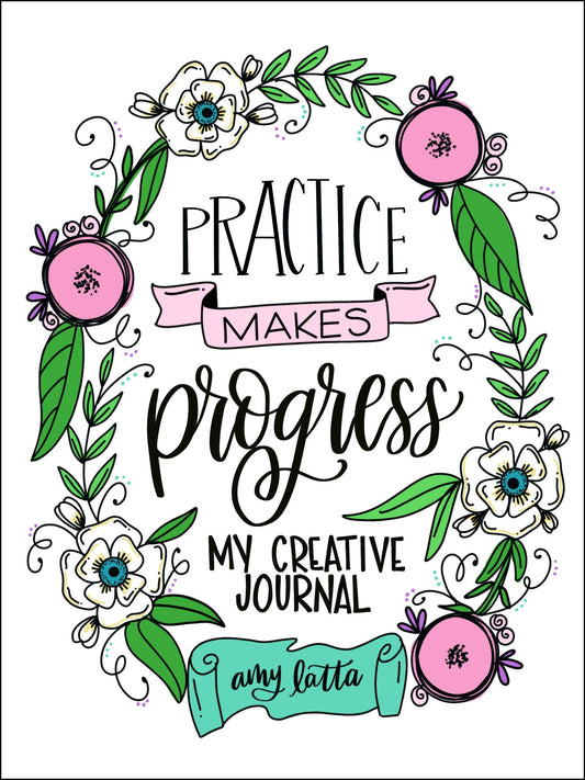 Practice Makes Progress: My Creative Journal - 6556