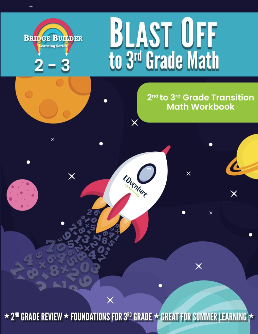 Blast Off to 3rd Grade Math: 2nd to 3rd Grade Transition Math Workbook (Bridge Builder Learning Series)