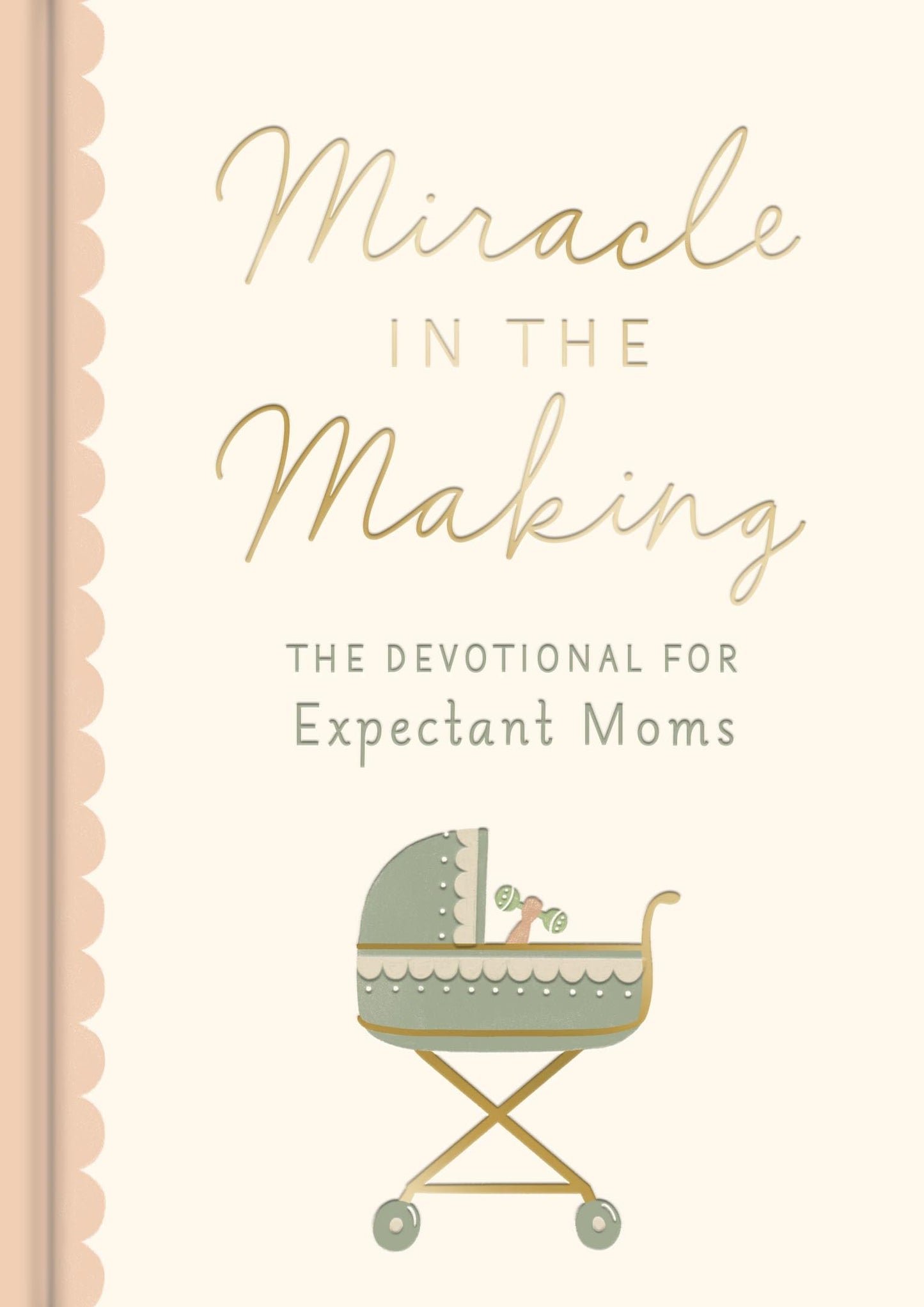 Miracle in the Making: The Devotional for Expectant Moms