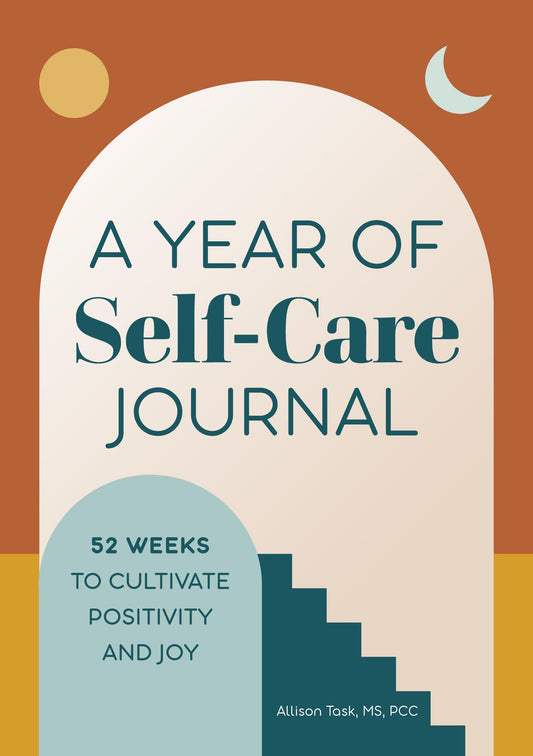 A Year of Self-Care Journal: 52 Weeks to Cultivate Positivity & Joy (A Year of Reflections Journal) - 7309