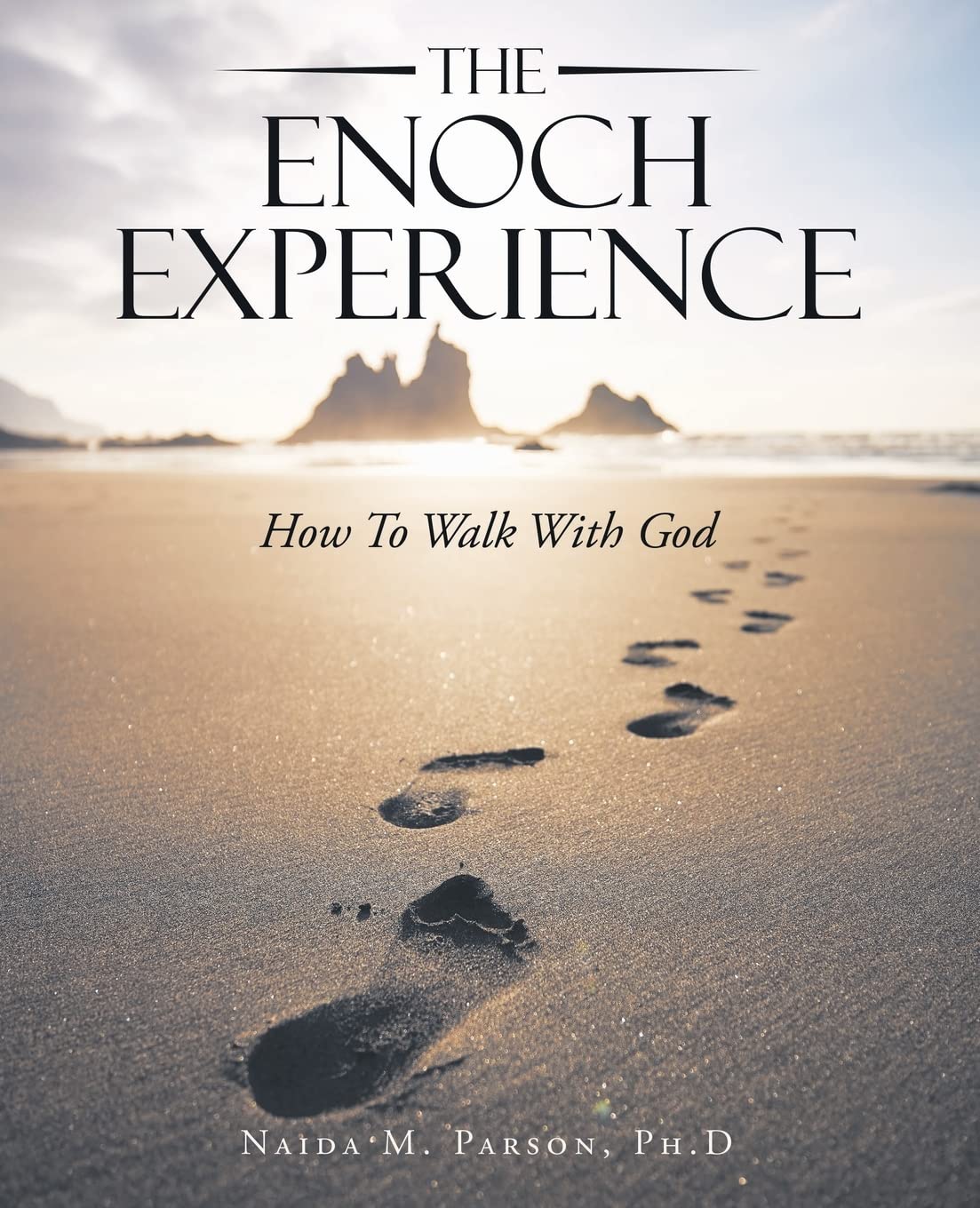The Enoch Experience: How To Walk With God
