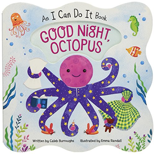 Good Night, Octopus: An I Can Do It Children's Boad Book Learning Simple Bedtime Routines (I Can Do It Book)