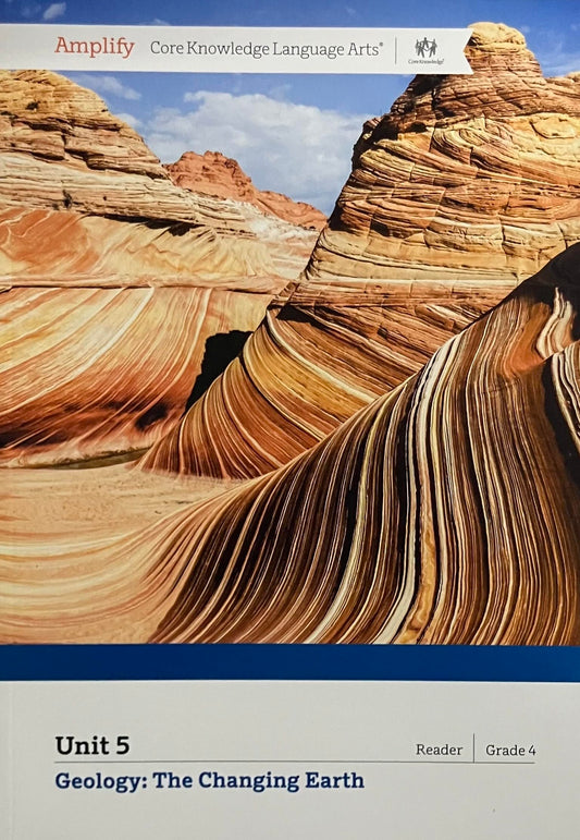 Amplify Core Knowledge Language Arts Unit 5, Geology: The Changing Earth (Grade 4 - Reader)