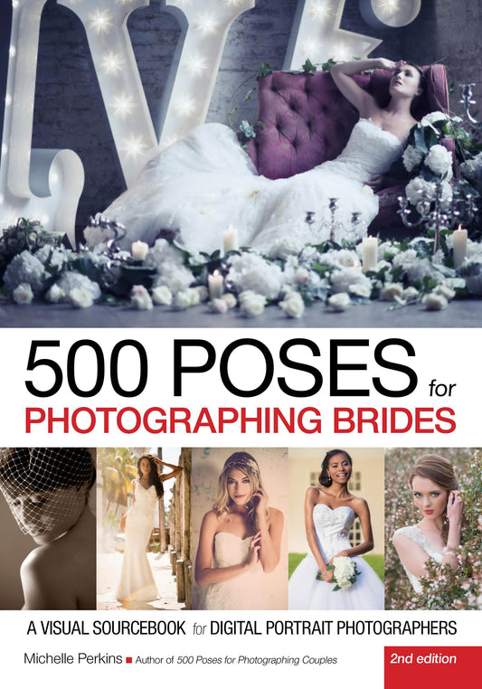 500 Poses for Photographing Brides: A Visual Sourcebook for Digital Portrait Photographers - 6709