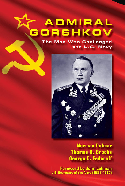Admiral Gorshkov: The Man Who Challenged the U.S. Navy (Blue & Gold) - 1139