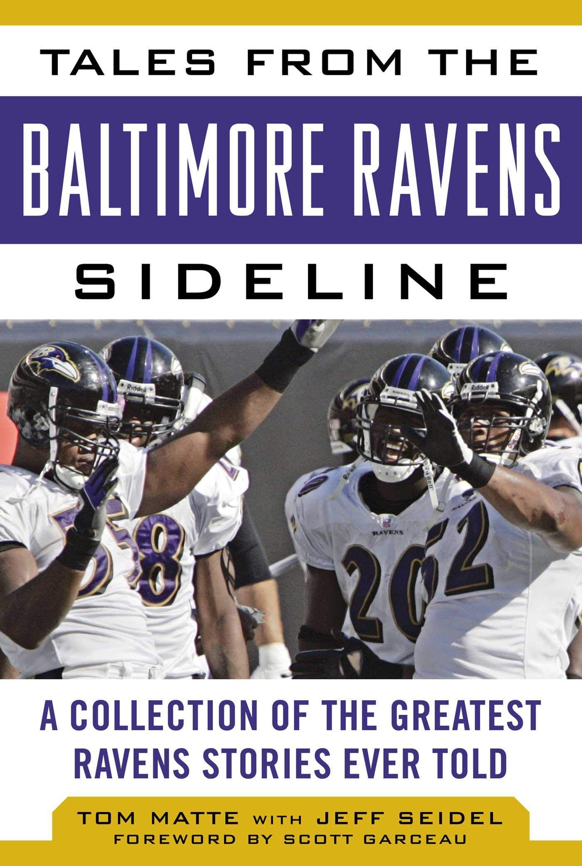 Tales from the Baltimore Ravens Sideline: A Collection of the Greatest Ravens Stories Ever Told (Tales from the Team)