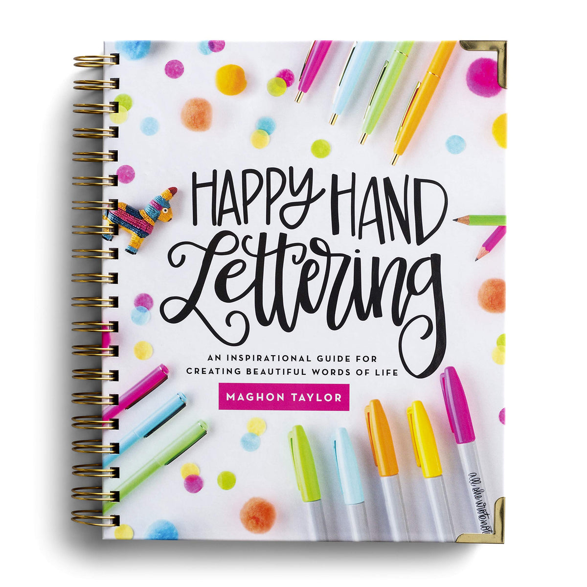 Happy Hand Lettering: An Inspirational Guide for Creating Beautiful Words of Life (Faith Inspired Creativity)