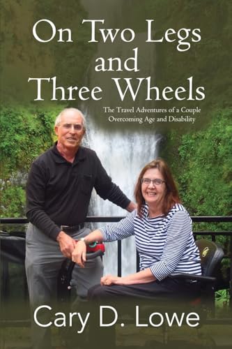 On Two Legs and Three Wheels: The Travel Adventures of a Couple Overcoming Age and Disability - 1256