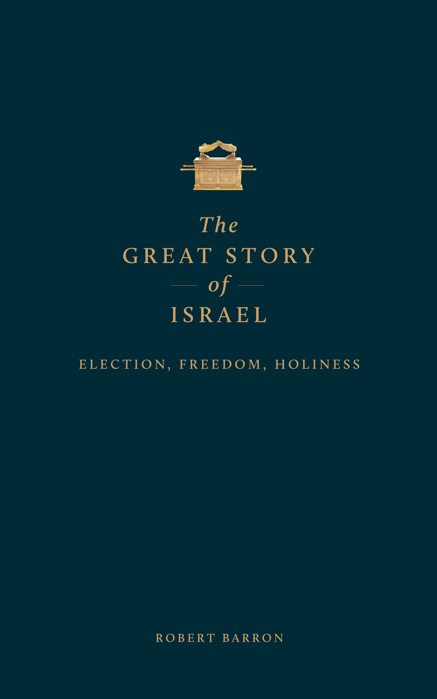 The Great Story of Israel: Election, Freedom, Holiness
