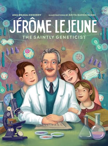 Jerome Lejeune: Saintly Geneticist