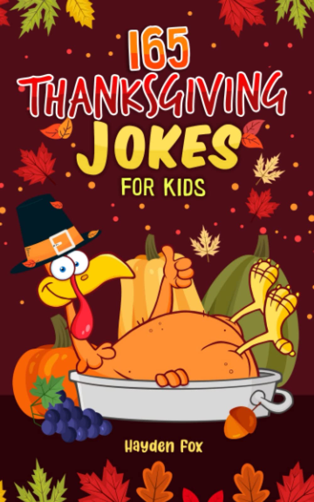 165 Thanksgiving Jokes for Kids: A Hilariously Hearty Gag Book for Boys and Girls - 9300