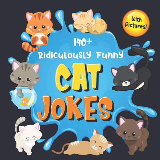 140+ Ridiculously Funny Cat Jokes: Hilarious & Silly Clean Cat Jokes for Kids | So Terrible, Even Your Cat or Kitten Will Laugh Out Loud! (Funny Cat Gift for Cat Lovers - With Pictures) - 6878