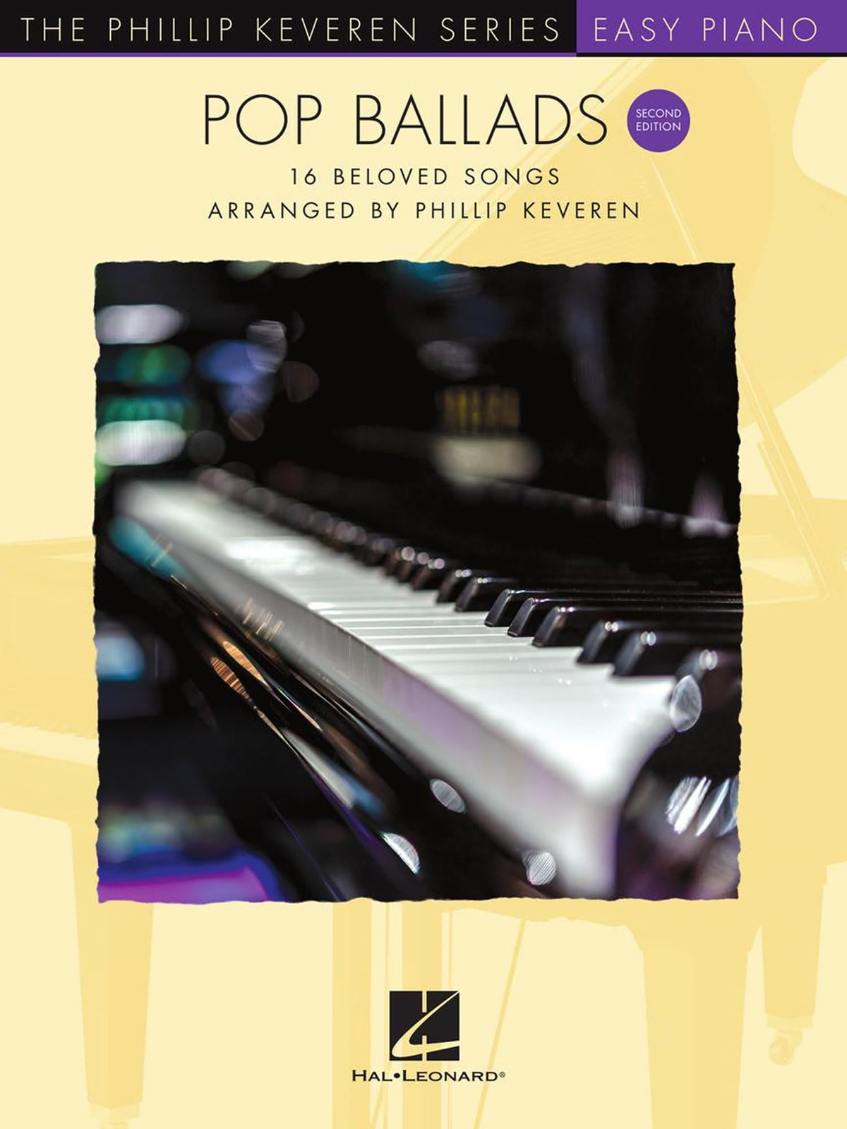 Pop Ballads - Second Edition: 16 Beloved Songs Arranged by Phillip Keveren for Easy Piano | The Phillip Keveren Series | Intermediate Piano and Keyboard Songbook for Practice and Performance