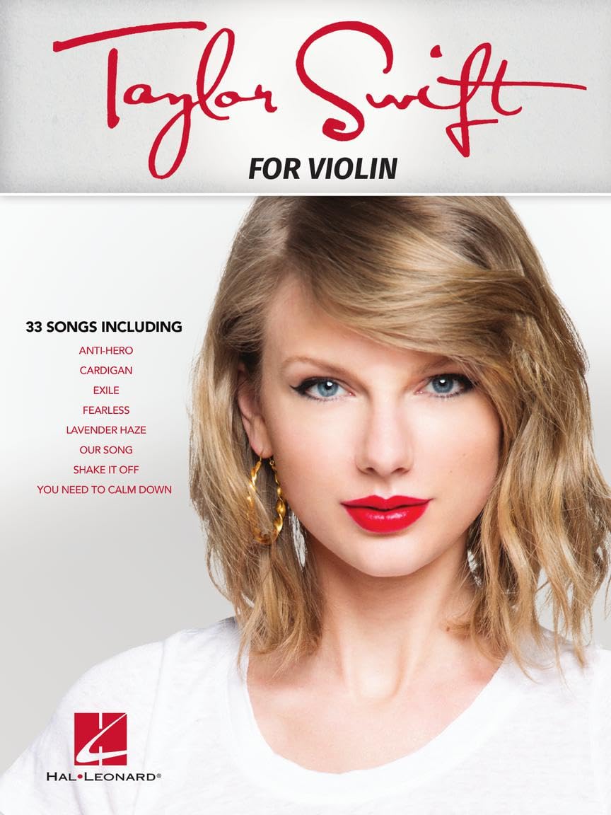 Taylor Swift for Violin | 33 Hit Songs Sheet Music Collection | Pop Songbook for Violin Players and Swift Fans | Solo Arrangements for Beginner to Intermediate Violinists | Play-Along Edition