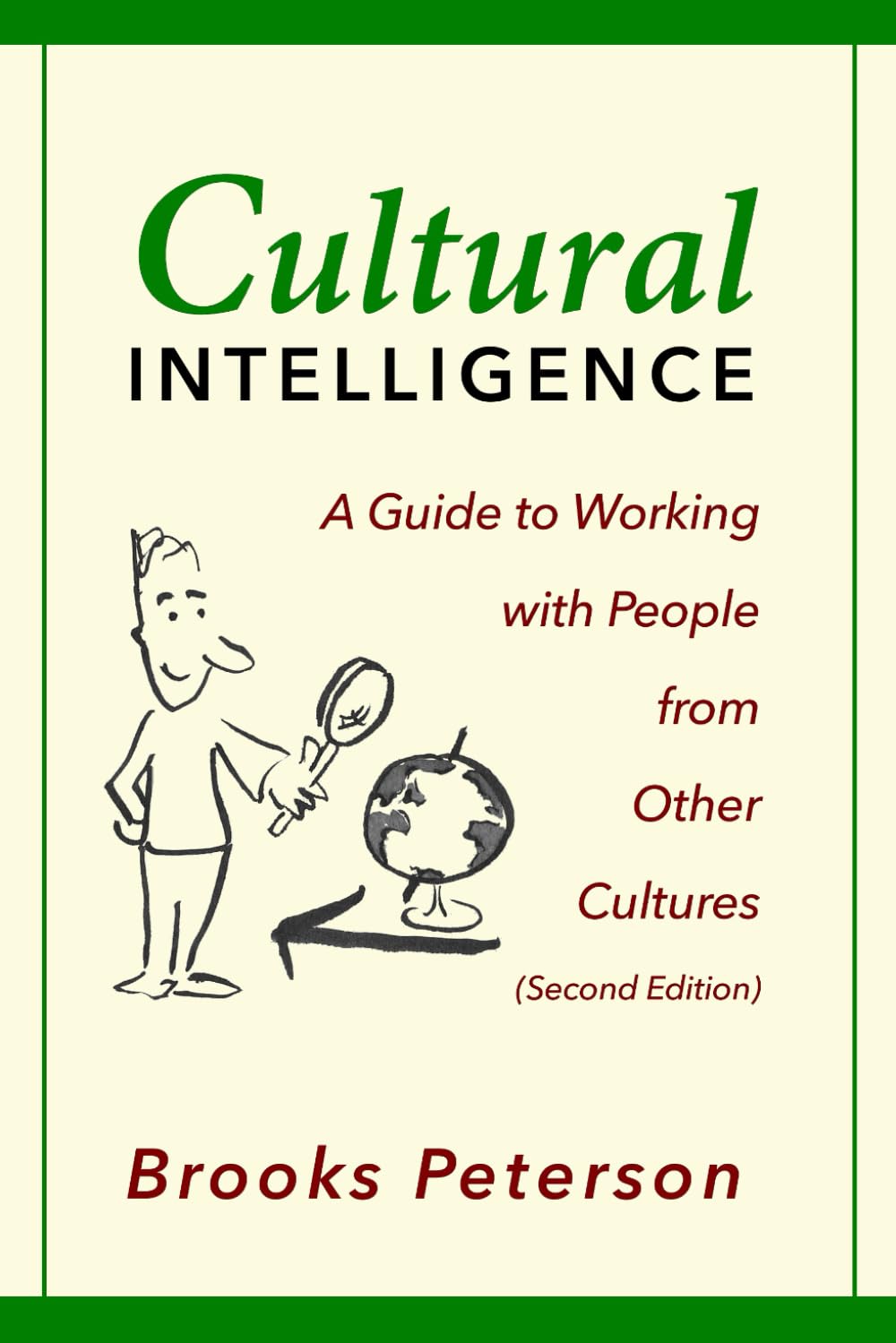 Cultural Intelligence: A Guide to Working with People from Other Cultures