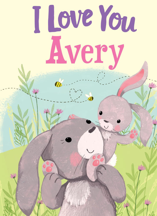 I Love You Avery: A Personalized Book About Love for a Child (Gifts for Babies and Toddlers, Gifts for Birthdays) - 9472