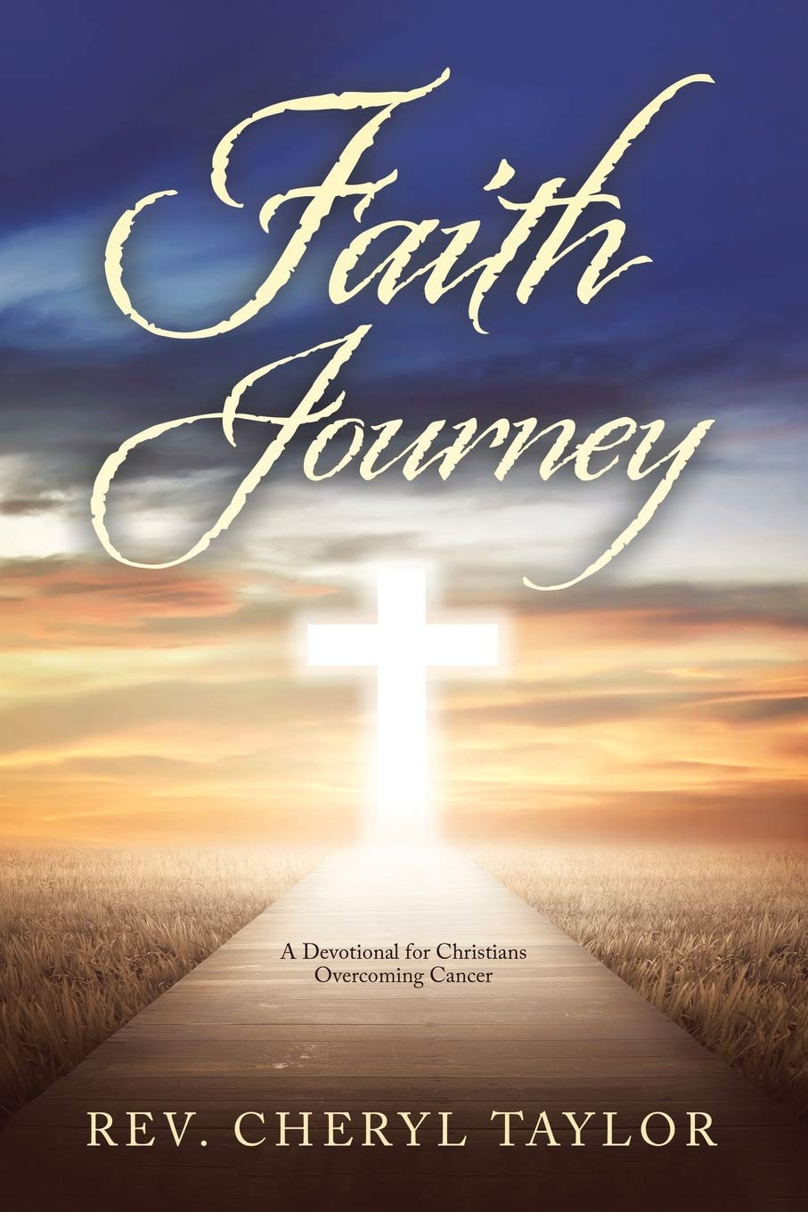 Faith Journey: A Devotional for Christians Overcoming Cancer