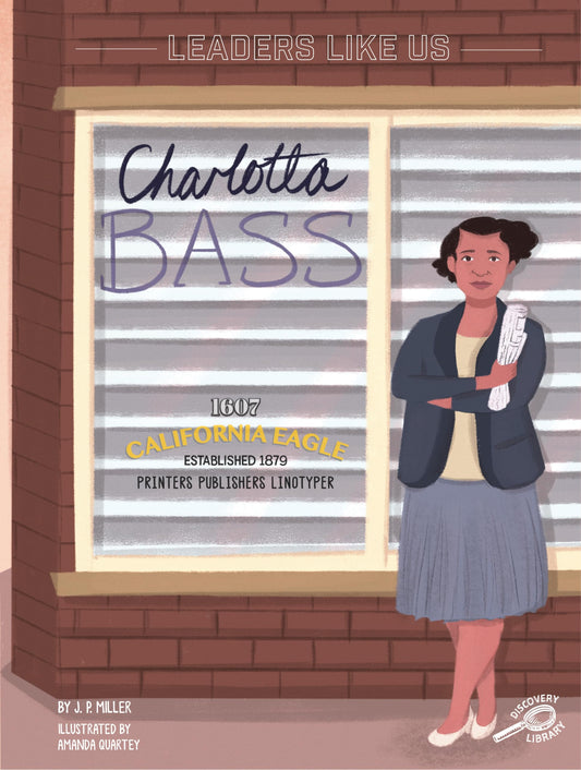 Leaders Like Us: Charlotta Bass―Biography About Civil Rights Activist and African American Leader in Journalism Charlotta Bass, Grades 1-4 Leveled Readers (24 pgs) (Volume 7) - 3017