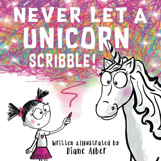 Never Let a Unicorn Scribble! (Funny Unicorn Picture Book series For Ages 4-8) - 9234