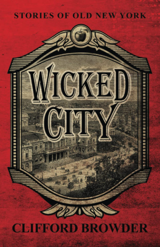 Wicked City: Stories of Old New York - 9353
