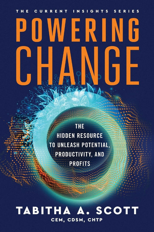 Powering Change: The Hidden Resource to Unleash Potential, Productivity, and Profits (The Current Insights) - 4412